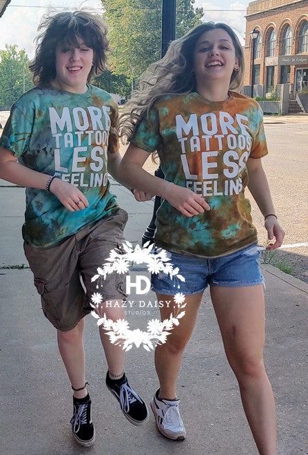 More Tattoos Less Feelings Tie-Dyed T-Shirt