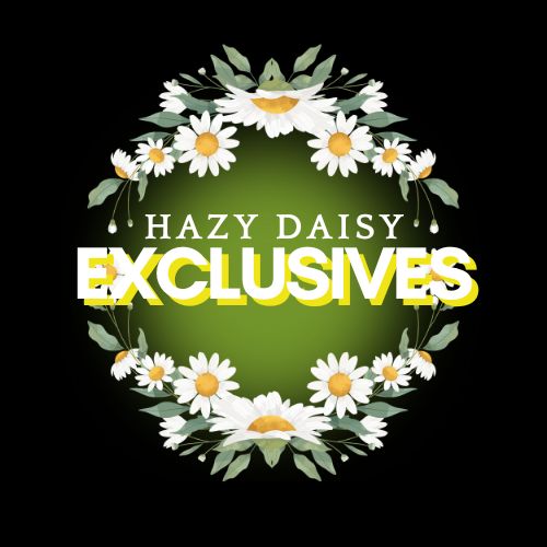 Hazy Daisy Exclusives