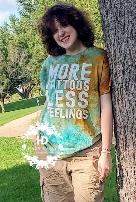 More Tattoos Less Feelings Tie-Dyed T-Shirt